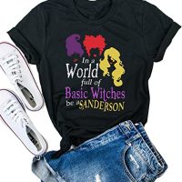 Hocus Pocus t-shirt In A World Full Of Basic Witches Be aA Sanderson