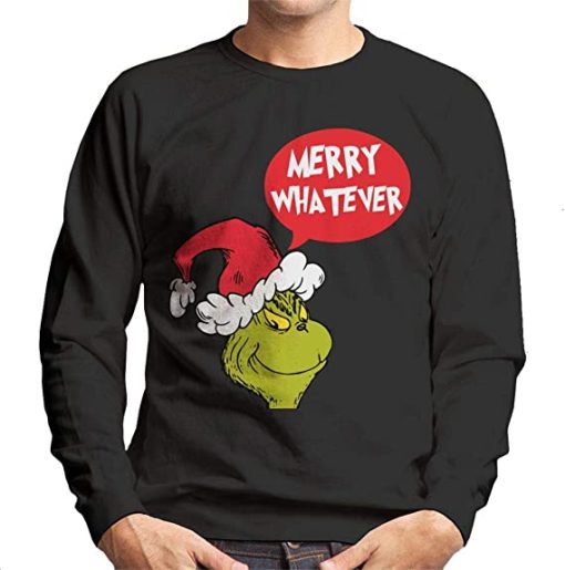 The Grinch Merry Whatever Christmas Men’s Sweatshirt