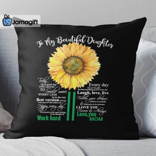 To My Beautiful Daughter Sunflower Pillow
