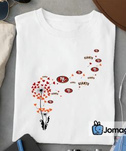 1 San Francisco 49ers San Francisco Giants Dandelion Flower T shirts Special Edition