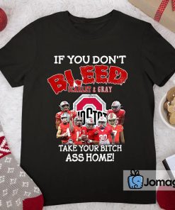 2 Funny Ohio State Buckeyes T shirt If You Dont Bleed Scarlet Gray Take Your Bitch Ass Home