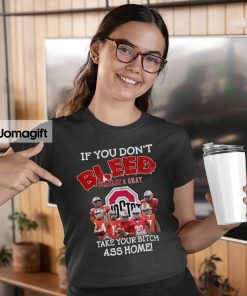 3 Funny Ohio State Buckeyes T shirt If You Dont Bleed Scarlet Gray Take Your Bitch Ass Home