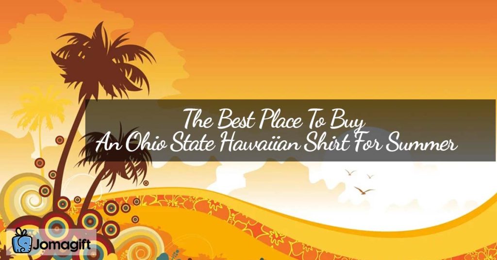 The Best Place To Buy An Ohio State Hawaiian Shirt For Summer scaled