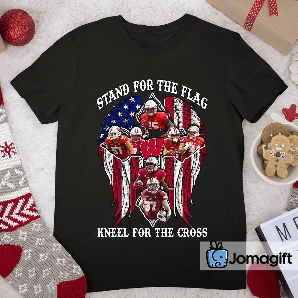 Wisconsin Badgers Stand For The Flag Kneel For The Cross Shirt