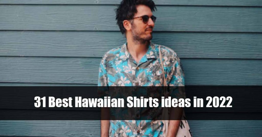 31 Best Hawaiian Shirts ideas in 2022
