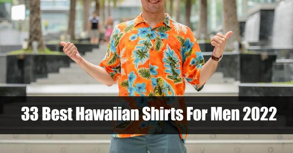 33 Best Hawaiian Shirts For Men 2022 scaled