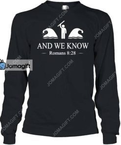 And We Know Romans 828 Bible Verse Christian T Shirt 2