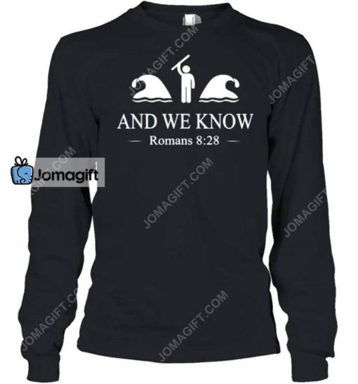 And We Know Romans 828 Bible Verse Christian T-Shirt