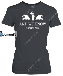 And We Know Romans 828 Bible Verse Christian T Shirt 3