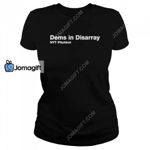 Dems In Disarray Nyt Pitchbot Shirt