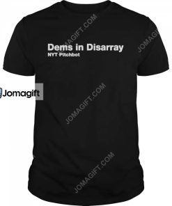 Dems In Disarray Nyt Pitchbot Shirt 4 1