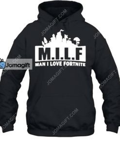 Milf Man I Love Fortnite Shirt 1 1