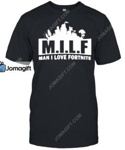 Milf Man I Love Fortnite Shirt 2 1