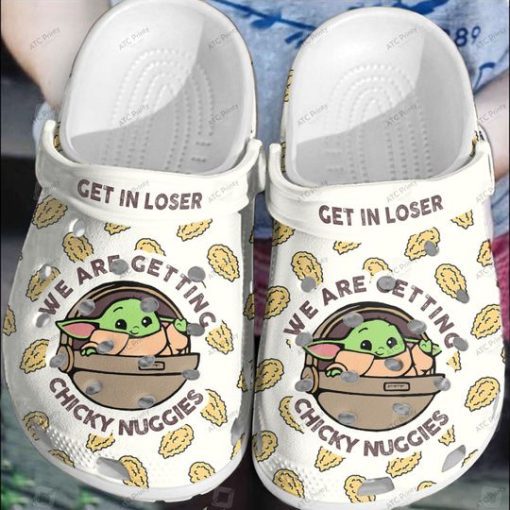 Baby Yoda Get In Loser We are getting chicky nuggies Crocs Shoes