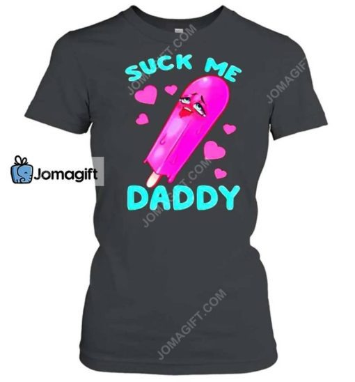 Suck Me Daddy Shirt