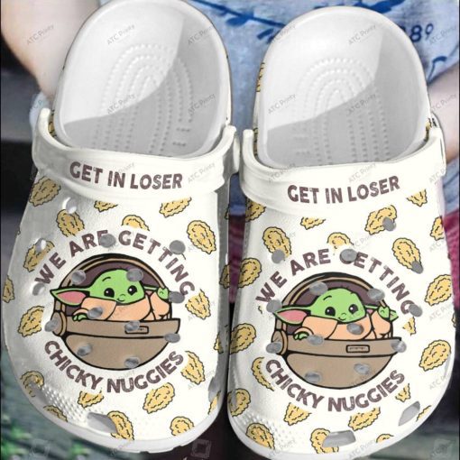Baby Yoda We Are Getting Chicky Nuggies Get In Loser Crocs Shoes