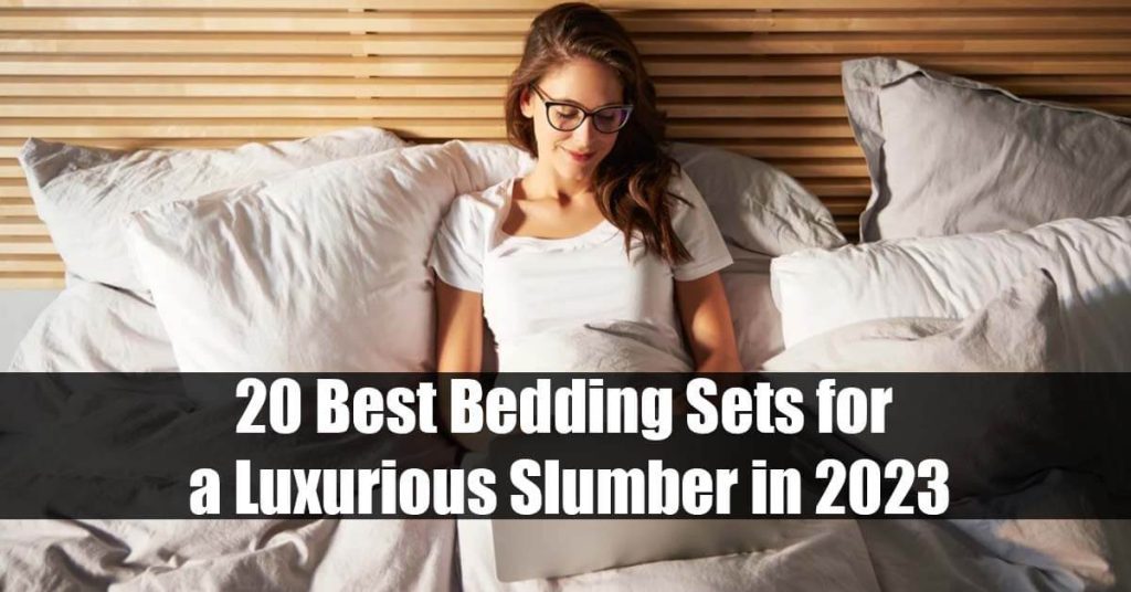 20 Best Bedding Sets for a Luxurious Slumber in 2023