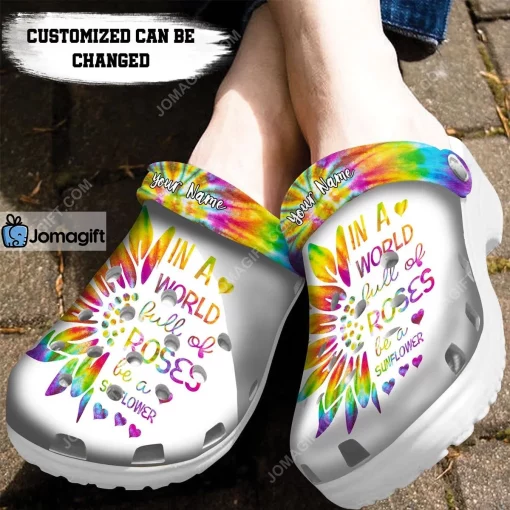 Custom In A World Full Of Roses Be A Sunflower Crocs Clog Shoes