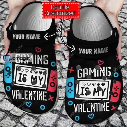Personalized Gaming Is My Valentine Crocs Shoes