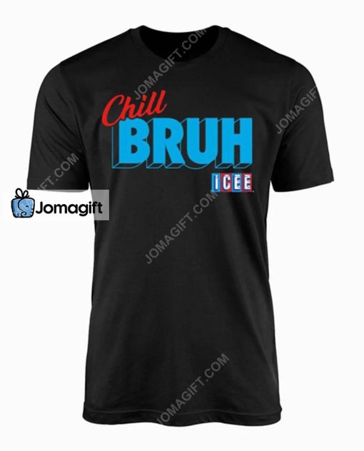 Icee Chill Bruh T-Shirt