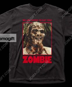Zombie We are going to eat you T Shirt