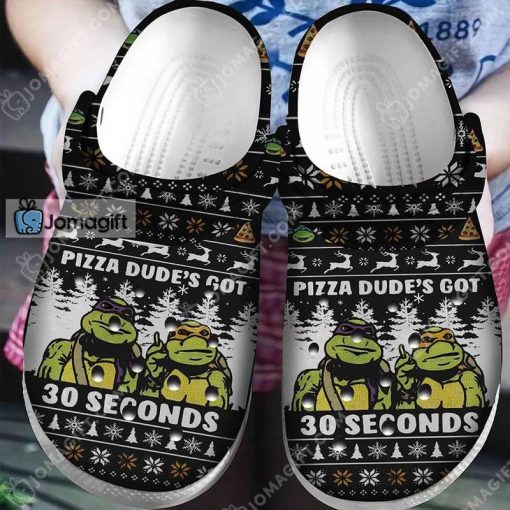 Pizza Dude’S Got 30 Seconds Ninja Turtle Crocs Gift